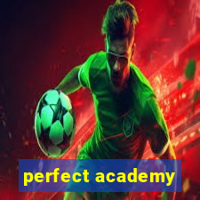 perfect academy